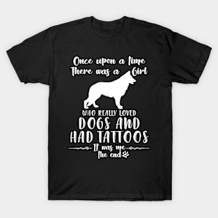 I'M A Girl Who Really Loved German Shepherd & Had Tatttoos T-Shirt